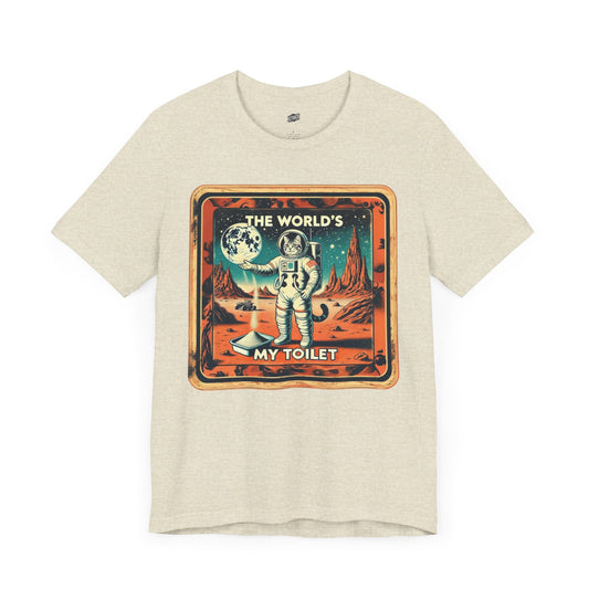 The World's My Toilet